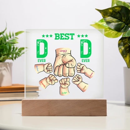 Best Dad Ever - Premium Acrylic Square Plaque (Battery powered LED Wooden Base)