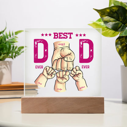 Best Dad Ever - Premium Acrylic Square Plaque (Battery powered LED Wooden Base)